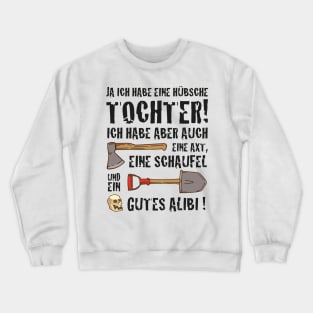 ja ich habe eine hübsche Tochter lustiger Spruch Crewneck Sweatshirt